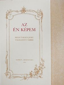 Dukai Takách Judit - Az én képem [antikvár]