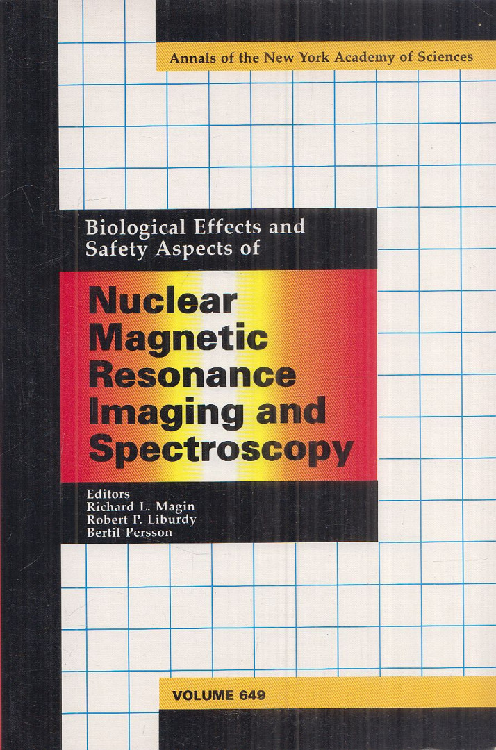 Richard L. Magin, Robert P. Liburdy, Persson, Bertil - Biological Effects and Safety Aspects of Nuclear Magnetic Resonance Imaging and Spectroscopy [antikvár]