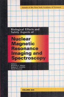 Richard L. Magin, Robert P. Liburdy, Persson, Bertil - Biological Effects and Safety Aspects of Nuclear Magnetic Resonance Imaging and Spectroscopy [antikvár]