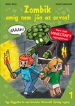Minecraft ifjúsági képes regény 1. - Zombik, amíg meg nem jön az orvos!