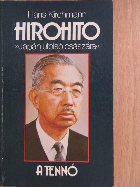 Hans Kirchmann - Hirohito [antikvár]
