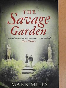 Mark Mills - The Savage Garden [antikvár]