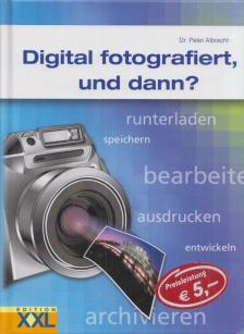 Peter Albrecht - Digital fotografiert, und dann? [antikvár]
