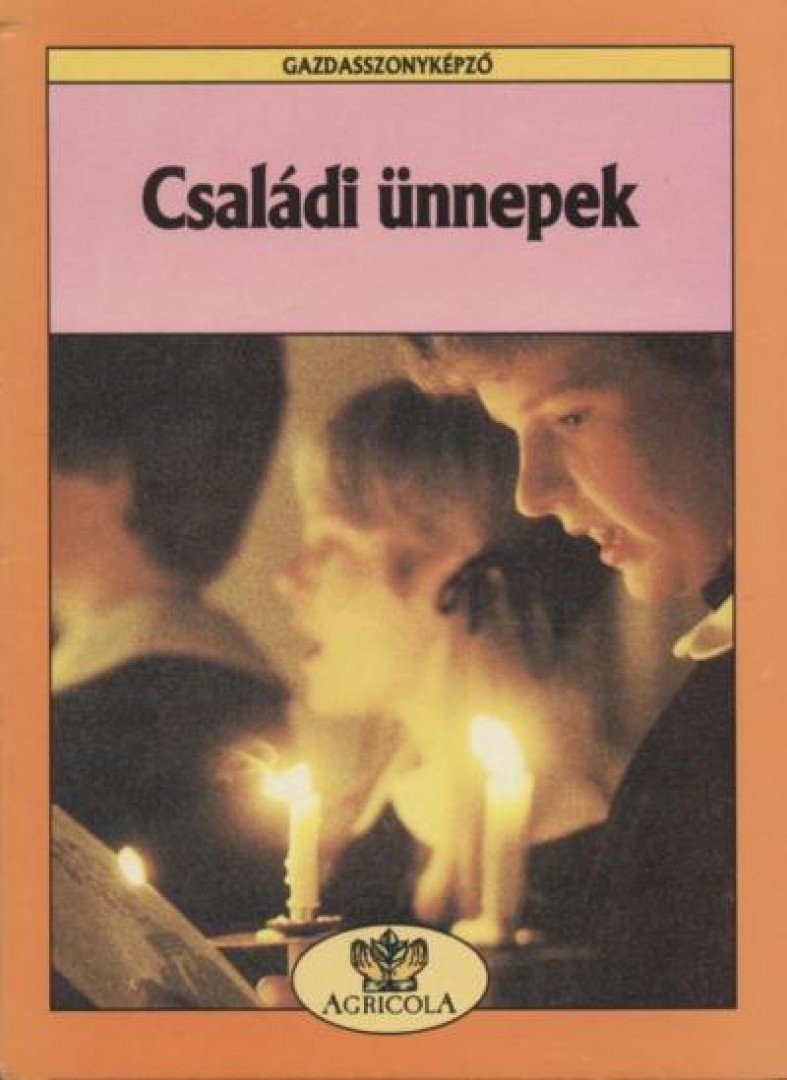 Enzsöl Ellák, Kovács Ágnes, Kovács István, Marics József, Szabó Géza, Tavas Gellért, Virányi Ottó, Tóth Péter Domonkos - Családi ünnepek [antikvár]