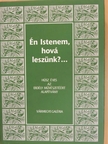 Antall István - Én Istenem, hová leszünk?... [antikvár]