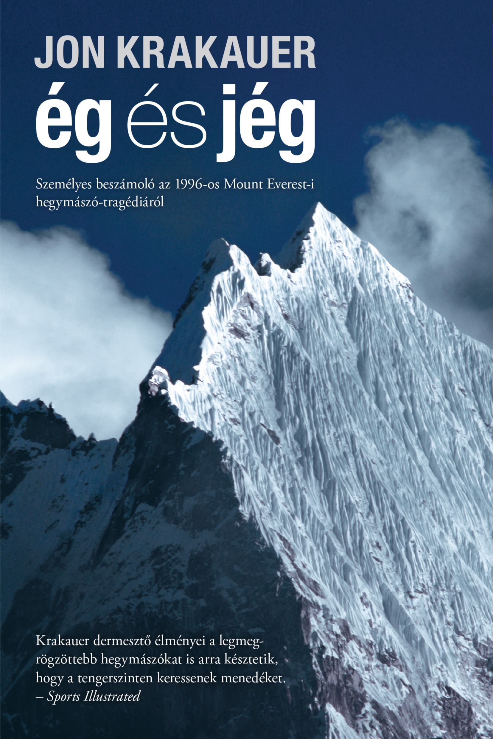 Jon Krakauer - Ég és jég - Személyes beszámoló az 1996-os Mount Everest-i hegymászó-tragédiáról [eKönyv: epub, mobi]