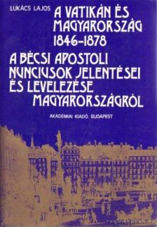 Lukács Lajos - A Vatikán és Magyarország 1846-1878 [antikvár]