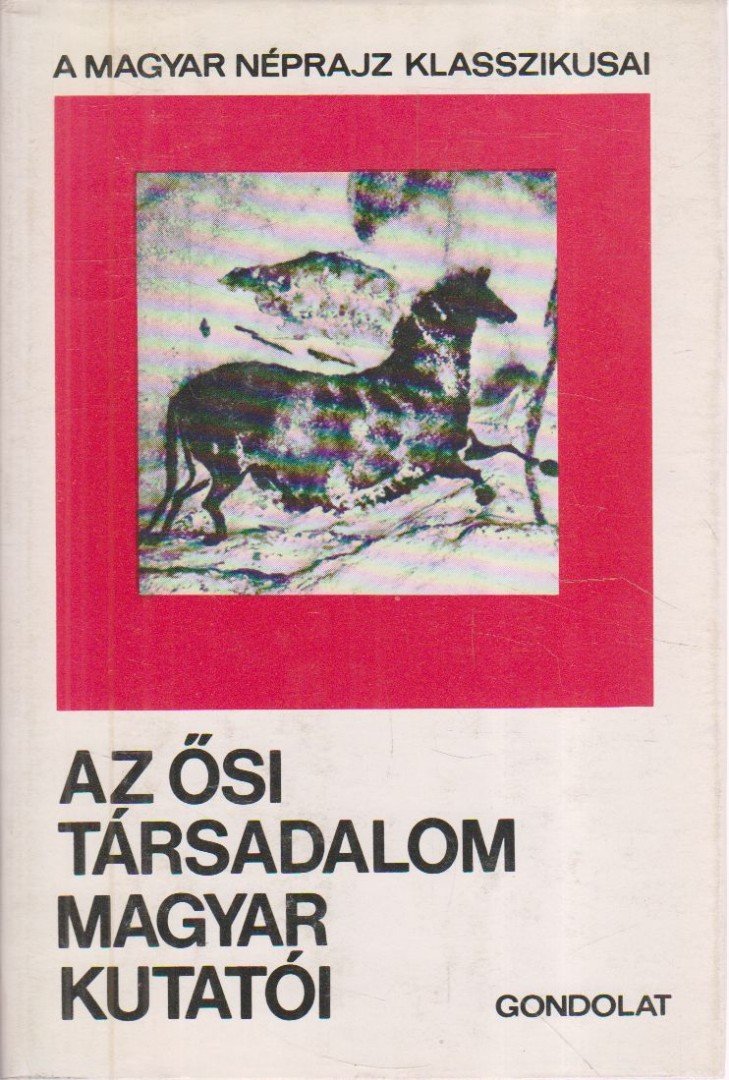 ZSIGMOND GÁBOR - Az ősi társadalom magyar kutatói [antikvár]
