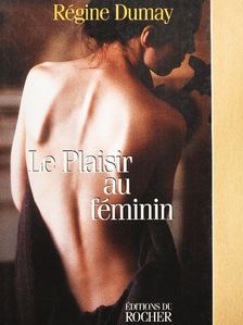 Régine Dumay - Le Plaisir au féminin [antikvár]