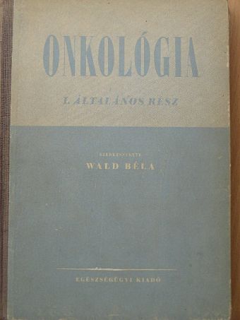 Dr. Baló József - Onkológia I. [antikvár]