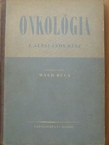 Dr. Baló József - Onkológia I. [antikvár]
