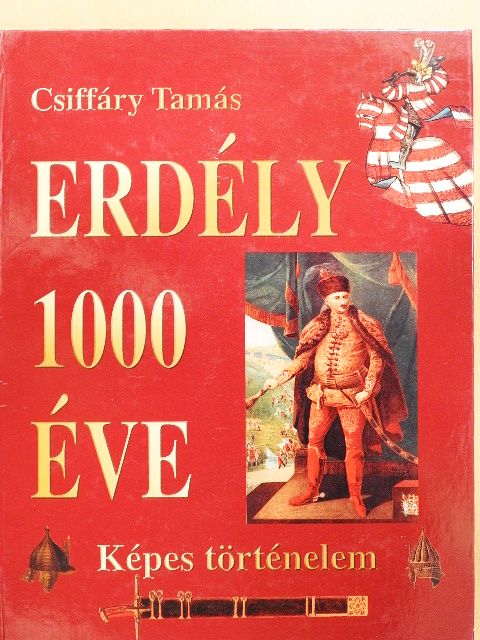 Csiffáry Tamás - Erdély 1000 éve [antikvár]