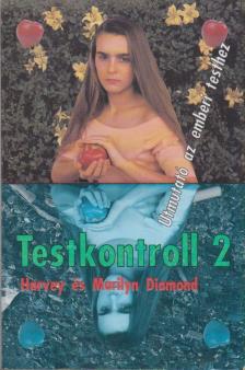 Diamond, Harvey, Marilyn Diamond - Testkontroll 2. [antikvár]