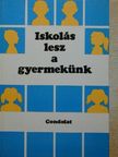 Dr. Chemez Rózsa - Iskolás lesz a gyermekünk [antikvár]