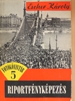 Escher Károly - Riportfényképezés [antikvár]
