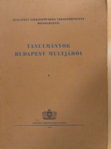 Dr. Bánrévy György - Tanulmányok Budapest multjából I. [antikvár]