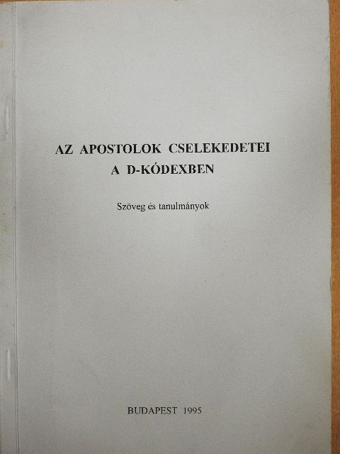 Balla Péter - Az apostolok cselekedetei a D-kódexben [antikvár]
