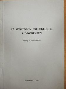 Balla Péter - Az apostolok cselekedetei a D-kódexben [antikvár]