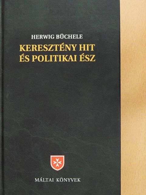 Herwig Büchele - Keresztény hit és politikai ész [antikvár]