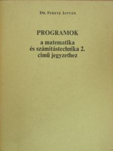 Dr. Fekete István - Programok a matematika és számítástechnika 2. című jegyzethez [antikvár]
