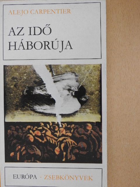 Alejo Carpentier - Az idő háborúja [antikvár]