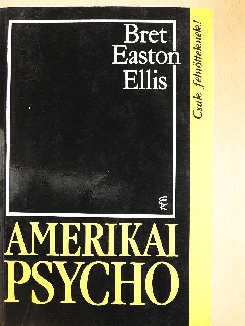 Bret Easton Ellis - Amerikai psycho [antikvár]