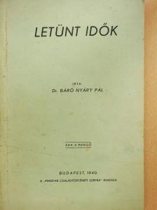 Dr. báró Nyáry Pál - Letünt idők (dedikált példány) [antikvár]