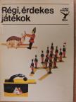 Majercsik Krisztina - Régi, érdekes játékok [antikvár]