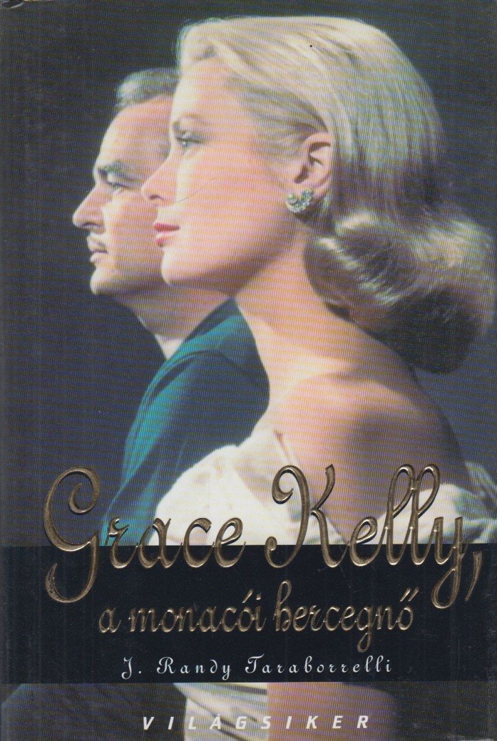 Randy J.Taraborrelli - Grace Kelly, a monacói hercegnő [antikvár]