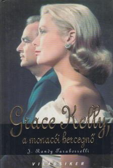Randy J.Taraborrelli - Grace Kelly, a monacói hercegnő [antikvár]