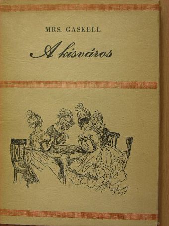 Mrs. Gaskell - A kisváros [antikvár]