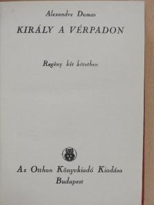 Alexandre Dumas - Király a vérpadon I-II. [antikvár]