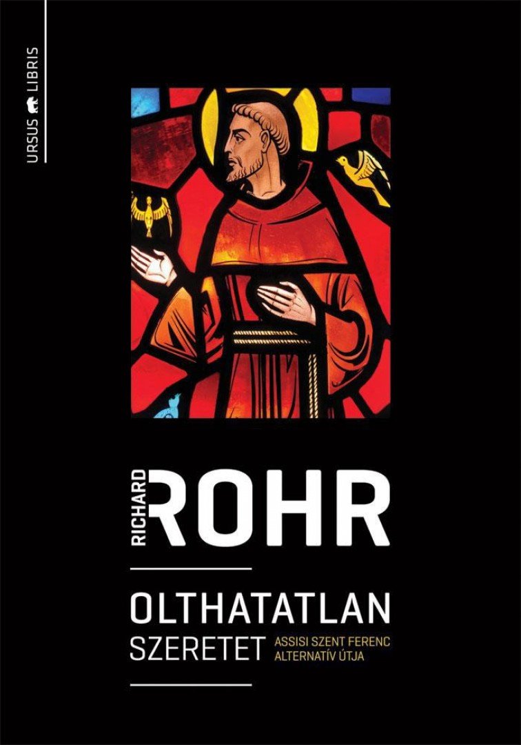Richard Rohr - Olthatatlan szeretet [antikvár]
