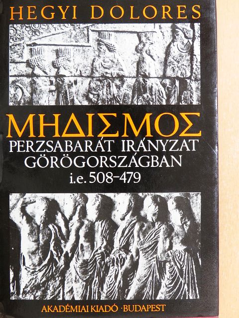 Hegyi Dolores - Perzsabarát irányzat Görögországban [antikvár]