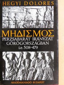 Hegyi Dolores - Perzsabarát irányzat Görögországban [antikvár]