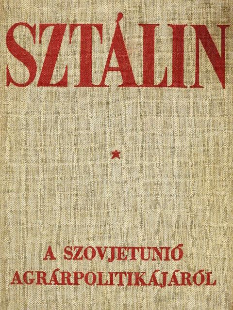 Sztálin - A Szovjetunió agrárpolitikájáról [antikvár]