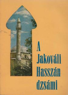 Molnár József - A Jakováli Hasszán dzsámi [antikvár]