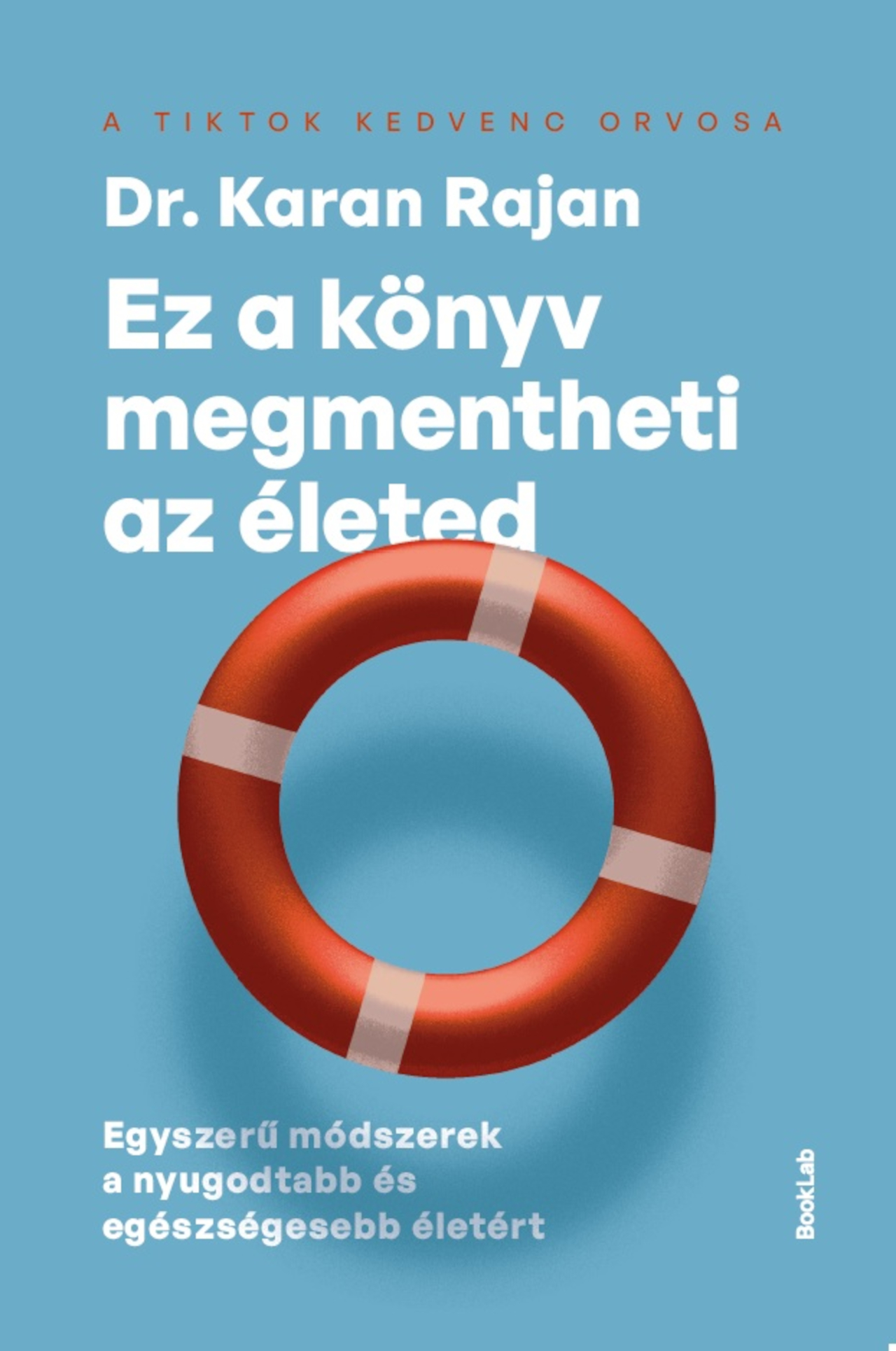 Dr. Karan Rajan - Ez a könyv megmentheti az életed