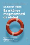 Dr. Karan Rajan - Ez a könyv megmentheti az életed