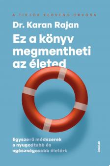 Dr. Karan Rajan - Ez a könyv megmentheti az életed