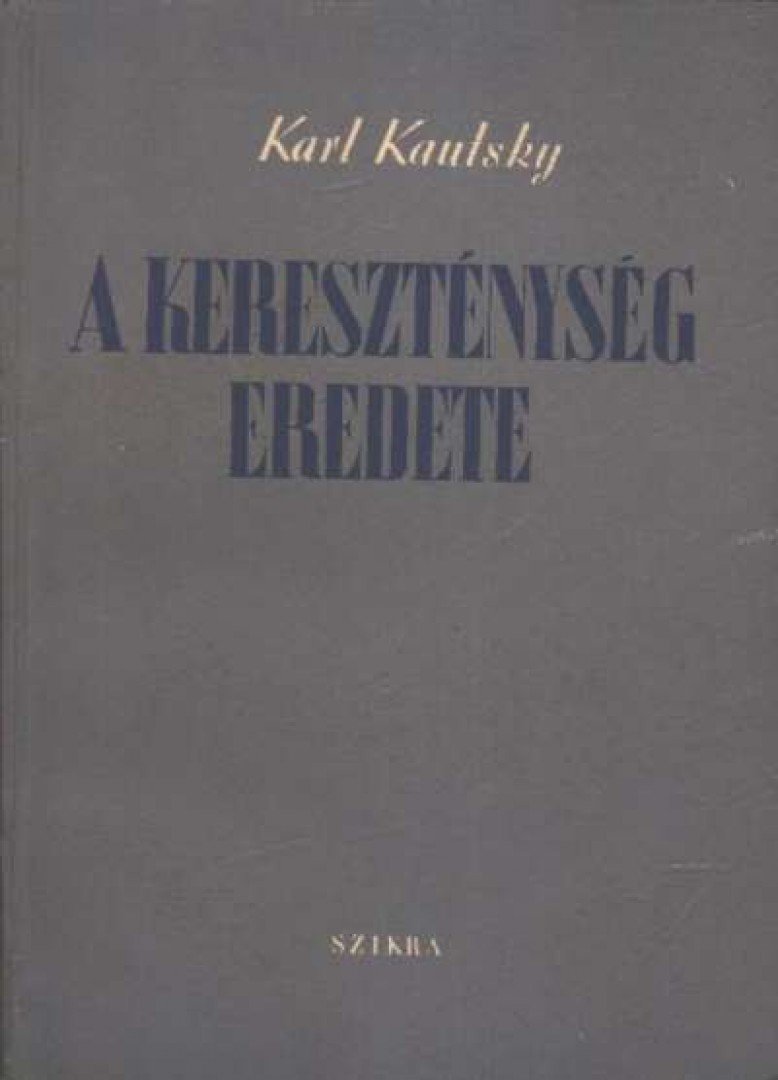 Kautsky, Karl - A kereszténység eredete [antikvár]