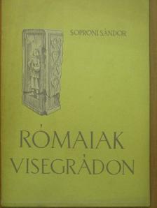 Soproni Sándor - Rómaiak Visegrádon [antikvár]