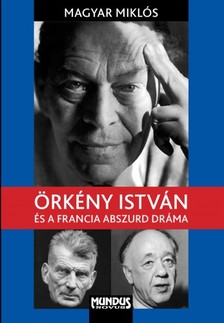 Magyar Miklós - Örkény István és a francia abszurd dráma [eKönyv: pdf]