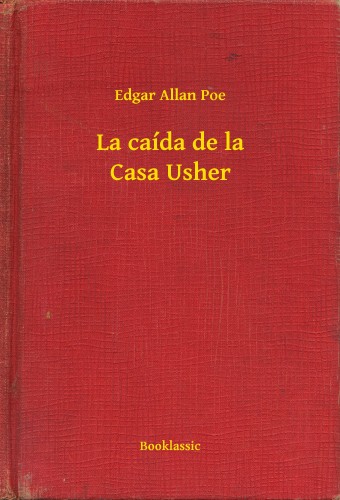 Edgar Allan Poe - La caída de la Casa Usher [eKönyv: epub, mobi]