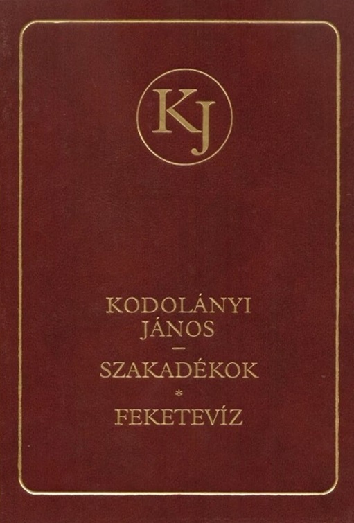 KODOLÁNYI JÁNOS - SZAKADÉKOK - FEKETEVÍZ