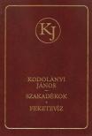 KODOLÁNYI JÁNOS - SZAKADÉKOK - FEKETEVÍZ