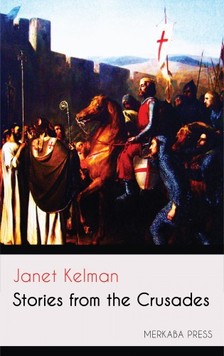 Kelman Janet - Stories from the Crusades [eKönyv: epub, mobi]