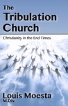 Moesta Louis - The Tribulation Church [eKönyv: epub, mobi]