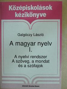 Dr. Galgóczi László - A magyar nyelv I. [antikvár]