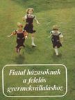 Dr. Körmendy István - Fiatal házasoknak a felelős gyermekvállaláshoz [antikvár]
